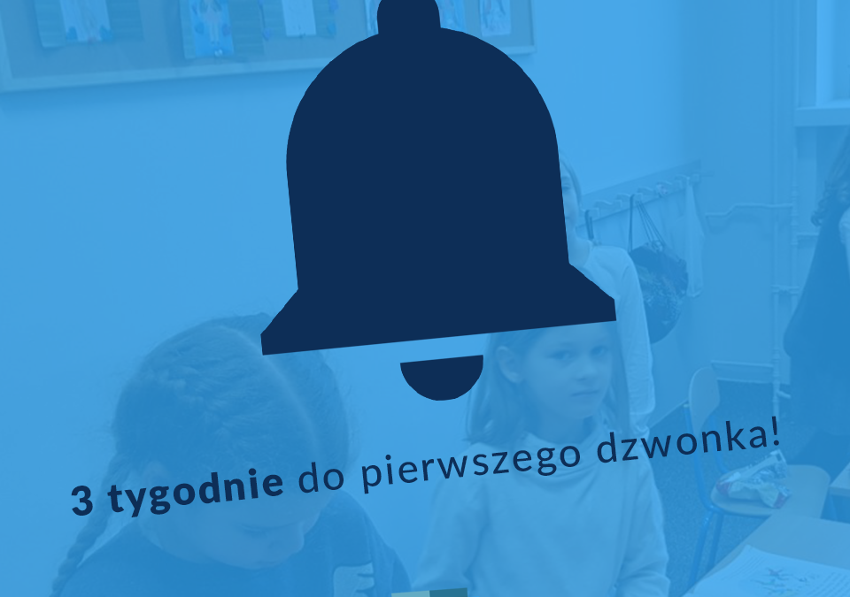 Tylko 3 tygodnie do pierwszego dzwonka
