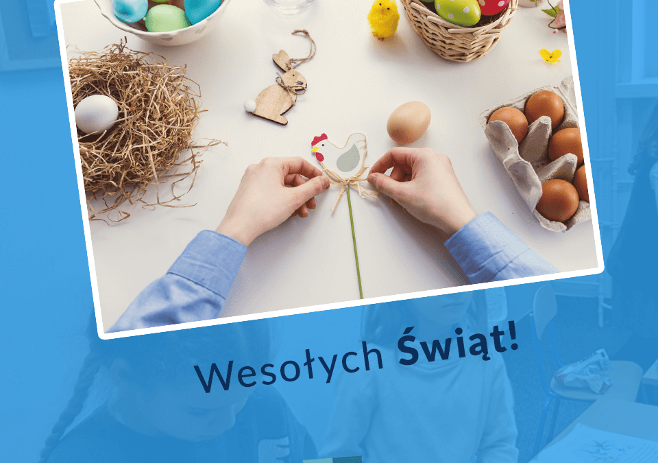 Święta Wielkanocne tuż tuż!