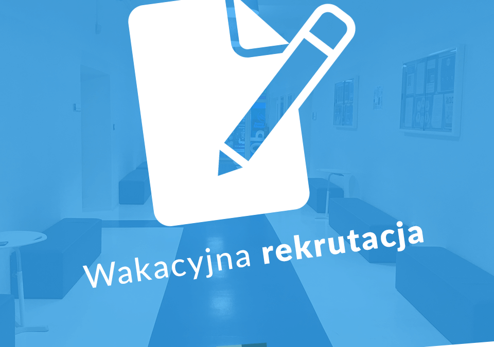 Wakacyjna rekrutacja