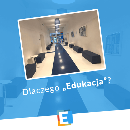 Dlaczego „Edukacja”? 🤔
