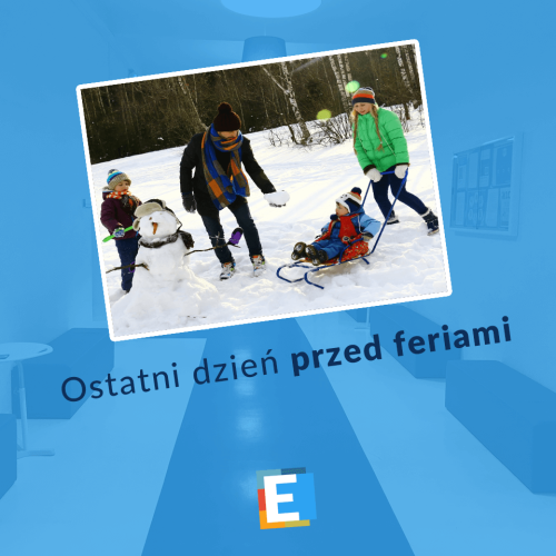 Ostatni dzień nauki przed feriami